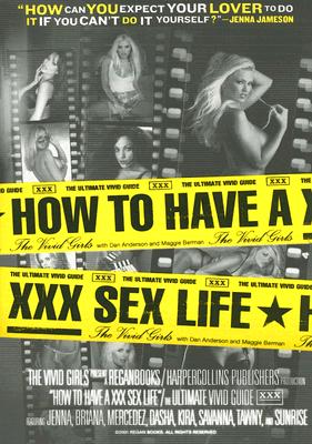 Seller image for How to Have a XXX Sex Life: The Ultimate Vivid Guide (Paperback or Softback) for sale by BargainBookStores