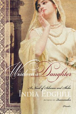 Seller image for Wisdom's Daughter: A Novel of Solomon and Sheba (Paperback or Softback) for sale by BargainBookStores