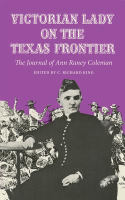 Seller image for Victorian Lady on the Texas Frontier: The Journal of Ann Raney Coleman (Paperback or Softback) for sale by BargainBookStores