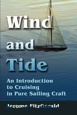 Imagen del vendedor de Wind and Tide: An Introduction to Cruising in Pure Sailing Craft (Paperback or Softback) a la venta por BargainBookStores