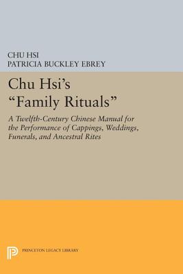 Bild des Verkufers fr Chu Hsi's Family Rituals: A Twelfth-Century Chinese Manual for the Performance of Cappings, Weddings, Funerals, and Ancestral Rites (Paperback or Softback) zum Verkauf von BargainBookStores