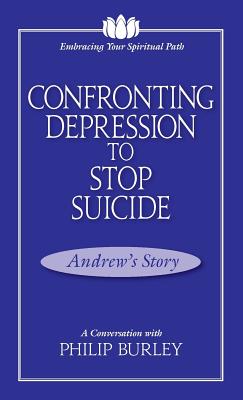 Bild des Verkufers fr Confronting Depression to Stop Suicide: A Conversation with Philip Burley (Paperback or Softback) zum Verkauf von BargainBookStores