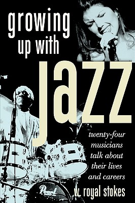 Imagen del vendedor de Growing Up with Jazz: Twenty Four Musicians Talk about Their Lives and Careers (Paperback or Softback) a la venta por BargainBookStores