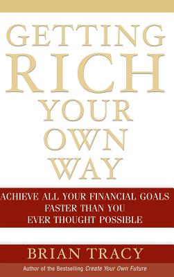 Imagen del vendedor de Getting Rich Your Own Way: Achieve All Your Financial Goals Faster Than You Ever Thought Possible (Hardback or Cased Book) a la venta por BargainBookStores