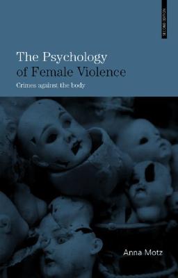 Seller image for The Psychology of Female Violence: Crimes Against the Body (Paperback or Softback) for sale by BargainBookStores