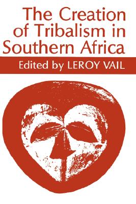 Seller image for The Creation of Tribalism in Southern Africa (Paperback or Softback) for sale by BargainBookStores
