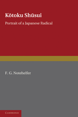 Bild des Verkufers fr Kotoku Shusui: Portrait of a Japanese Radical (Paperback or Softback) zum Verkauf von BargainBookStores