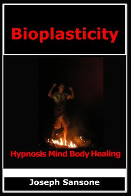 Bild des Verkufers fr Bioplasticity: Hypnosis Mind Body Healing (Paperback or Softback) zum Verkauf von BargainBookStores