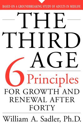 Seller image for The Third Age: Six Principles of Growth and Renewal After Forty (Paperback or Softback) for sale by BargainBookStores