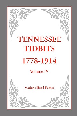 Seller image for Tennessee Tidbits, 1778-1914, Volume IV (Paperback or Softback) for sale by BargainBookStores