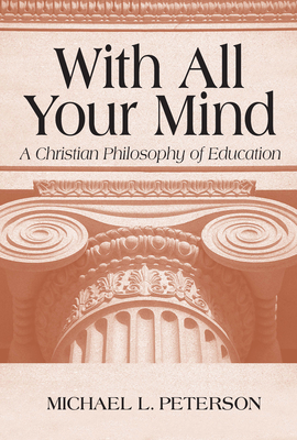 Seller image for With All Your Mind: A Christian Philosophy of Education (Paperback or Softback) for sale by BargainBookStores