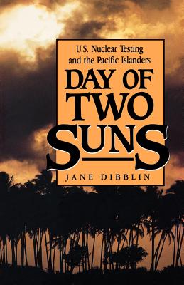 Seller image for Day of Two Suns: U.S. Nuclear Testing and the Pacific Islanders (Paperback or Softback) for sale by BargainBookStores