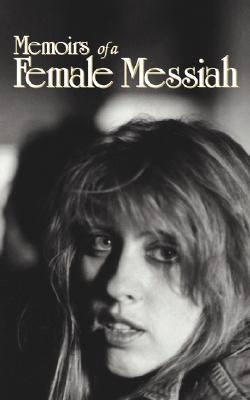 Imagen del vendedor de Memoirs of a Female Messiah: The Story of Me, Michelle Domingue (Paperback or Softback) a la venta por BargainBookStores