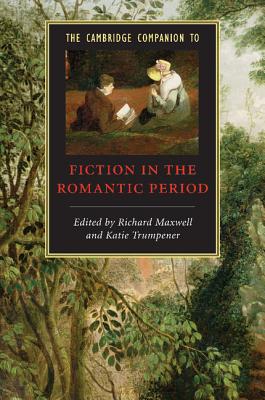 Immagine del venditore per The Cambridge Companion to Fiction in the Romantic Period (Paperback or Softback) venduto da BargainBookStores
