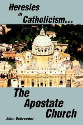 Immagine del venditore per Heresies of Catholicism.The Apostate Church (Paperback or Softback) venduto da BargainBookStores