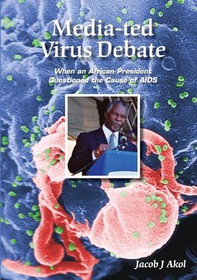 Seller image for Media-ted Virus Debate: When an African President Questioned Cause of AIDS (Paperback or Softback) for sale by BargainBookStores