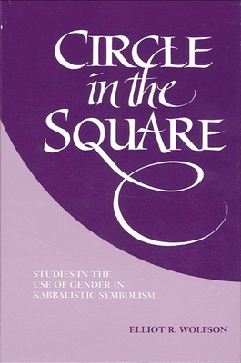 Seller image for Circle in the Square: Studies in the Use of Gender in Kabbalistic Symbolism (Paperback or Softback) for sale by BargainBookStores