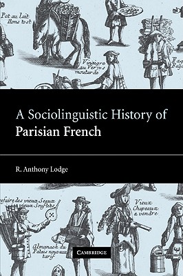 Imagen del vendedor de A Sociolinguistic History of Parisian French (Paperback or Softback) a la venta por BargainBookStores