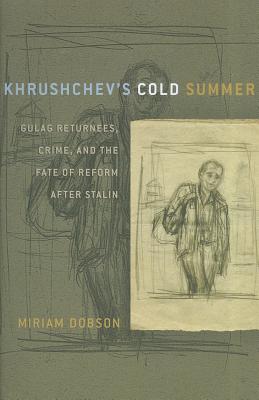 Seller image for Khrushchev's Cold Summer: Gulag Returnees, Crime, and the Fate of Reform After Stalin (Paperback or Softback) for sale by BargainBookStores