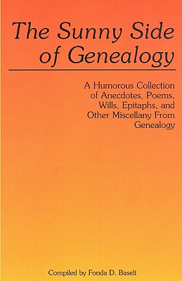 Seller image for The Sunny Side of Genealogy. a Humorous Collection of Anecdotes, Poems, Wills, Epitaphs, and Other Miscellany from Genealogy (Paperback or Softback) for sale by BargainBookStores