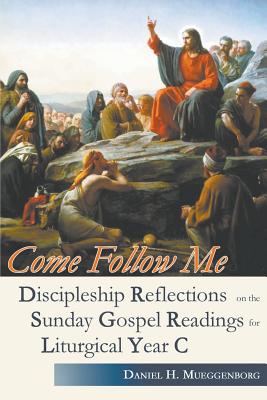 Seller image for Come Follow Me. Discipleship Reflections on the Sunday Gospel Readings for Liturgical Year C (Paperback or Softback) for sale by BargainBookStores