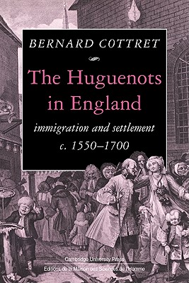 Imagen del vendedor de The Huguenots in England: Immigration and Settlement C.1550-1700 (Paperback or Softback) a la venta por BargainBookStores