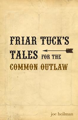 Bild des Verkufers fr Friar Tuck's Tales for the Common Outlaw (Paperback or Softback) zum Verkauf von BargainBookStores