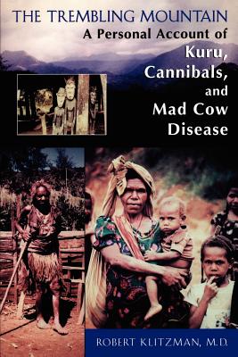 Seller image for The Trembling Mountain: A Personal Account of Kuru, Cannibals, and Mad Cow Disease (Paperback or Softback) for sale by BargainBookStores