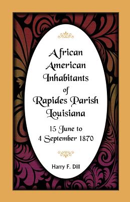 Bild des Verkufers fr African American Inhabitants of Rapides Parish, Louisiana, 15 June to 4 Sept 1870 (Paperback or Softback) zum Verkauf von BargainBookStores