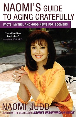 Seller image for Naomi's Guide to Aging Gratefully: Facts, Myths, and Good News for Boomers (Paperback or Softback) for sale by BargainBookStores