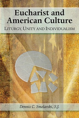 Seller image for Eucharist and American Culture: Liturgy, Unity, and Individualism (Paperback or Softback) for sale by BargainBookStores