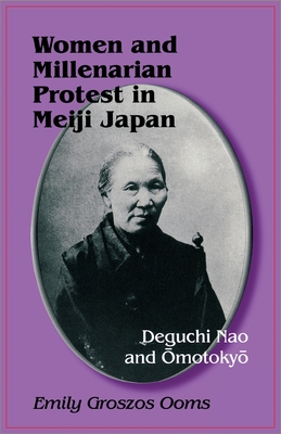 Seller image for Women and Millenarian Protest in Meiji Japan: Deguchi Nao and ?motoky? (Paperback or Softback) for sale by BargainBookStores