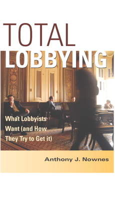 Seller image for Total Lobbying: What Lobbyists Want (and How They Try to Get It) (Paperback or Softback) for sale by BargainBookStores