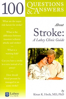 Seller image for 100 Questions & Answers about Stroke: A Lahey Clinic Guide: A Lahey Clinic Guide (Paperback or Softback) for sale by BargainBookStores