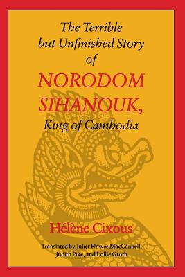 Seller image for The Terrible But Unfinished Story of Norodom Sihanouk, King of Cambodia (Paperback or Softback) for sale by BargainBookStores