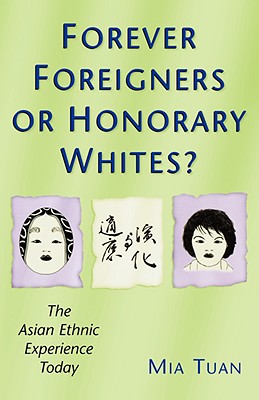 Seller image for Forever Foreigners or Honorary Whites?: The Asian Ethnic Experience Today (Paperback or Softback) for sale by BargainBookStores