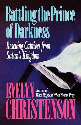 Seller image for Battling the Prince of Darkness; Rescuing Captives from Satan's Kingdom (Paperback or Softback) for sale by BargainBookStores