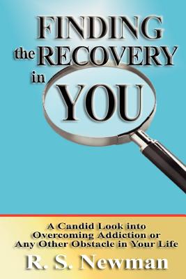 Imagen del vendedor de Finding the Recovery in You: A Candid Look Into Overcoming Addiction or Any Other Obstacle in Your Life (Paperback or Softback) a la venta por BargainBookStores