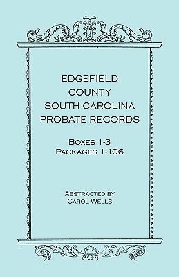 Seller image for Edgefield County, South Carolina, Probate Records, Boxes One Through Three, Packages 1-106 (Paperback or Softback) for sale by BargainBookStores