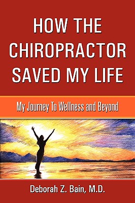 Immagine del venditore per How The Chiropractor Saved My Life: My Journey To Wellness and Beyond (Paperback or Softback) venduto da BargainBookStores