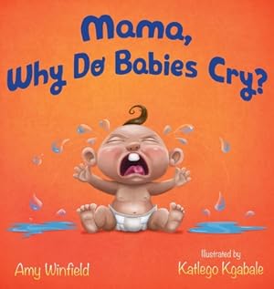 Image du vendeur pour Mama, Why Do Babies Cry? (Hardback or Cased Book) mis en vente par BargainBookStores