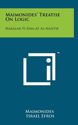 Immagine del venditore per Maimonides' Treatise On Logic: Makalah Fi-Sina-At Al-Mantik (Hardback or Cased Book) venduto da BargainBookStores