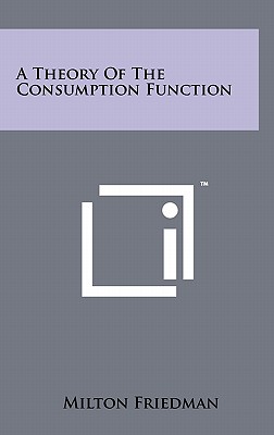 Imagen del vendedor de A Theory Of The Consumption Function (Hardback or Cased Book) a la venta por BargainBookStores