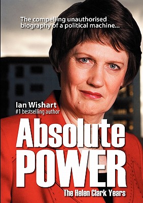 Seller image for Absolute Power: The Helen Clark Years (Paperback or Softback) for sale by BargainBookStores