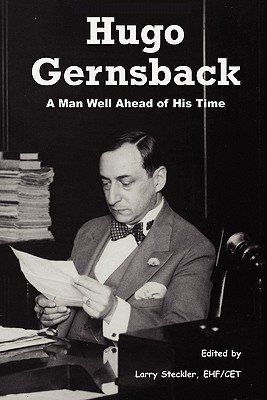 Bild des Verkufers fr Hugo Gernsback: A Man Well Ahead of His Time (Paperback or Softback) zum Verkauf von BargainBookStores