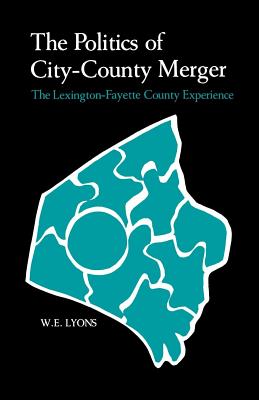 Seller image for The Politics of City-County Merger: The Lexington-Fayette County Experience (Paperback or Softback) for sale by BargainBookStores