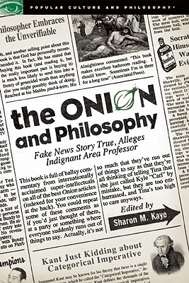 Immagine del venditore per The Onion and Philosophy: Fake News Story True Alleges Indignant Area Professor (Paperback or Softback) venduto da BargainBookStores