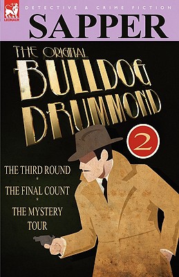 Bild des Verkufers fr The Original Bulldog Drummond: 2-The Third Round, the Final Count & the Mystery Tour (Paperback or Softback) zum Verkauf von BargainBookStores