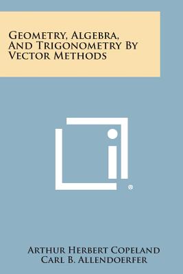 Seller image for Geometry, Algebra, And Trigonometry By Vector Methods (Paperback or Softback) for sale by BargainBookStores