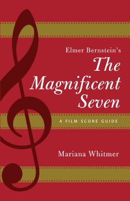 Seller image for Elmer Bernstein's The Magnificent Seven: A Film Score Guide (Paperback or Softback) for sale by BargainBookStores